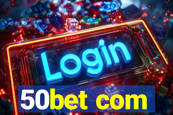 50bet com